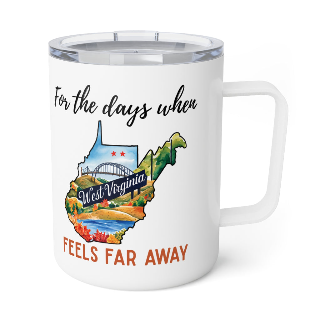 West Virginia feels far away Insulated Coffee Mug, Missing West Virginia Coffee tumbler, Homesick Mug