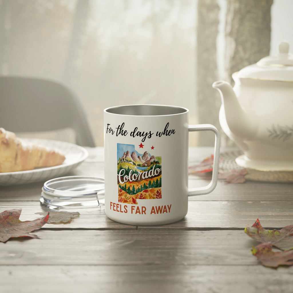 Colorado feels far away Insulated Coffee Mug, Missing Colorado Coffee tumbler, Homesick Mug