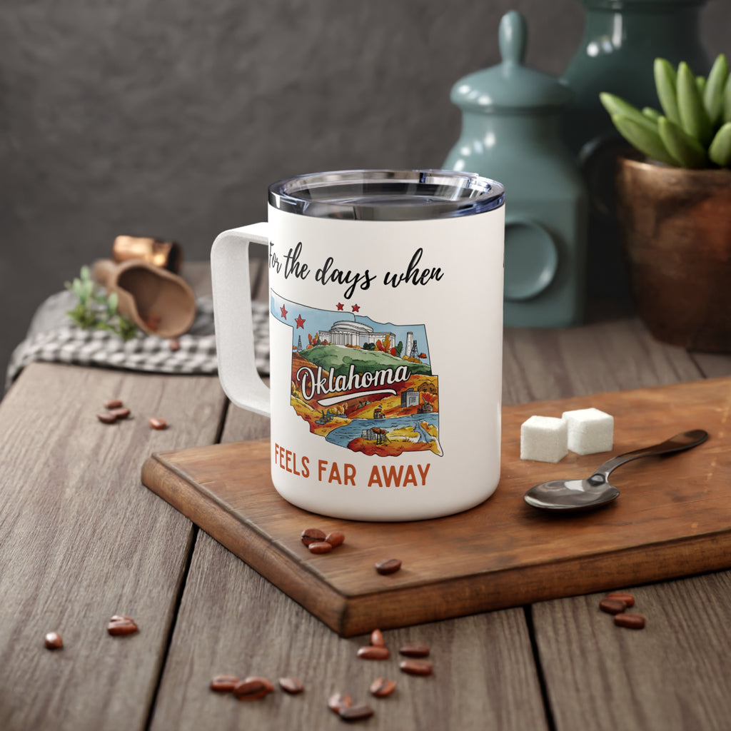 Oklahoma feels far away Insulated Coffee Mug, Missing Oklahoma Coffee tumbler, Homesick Mug