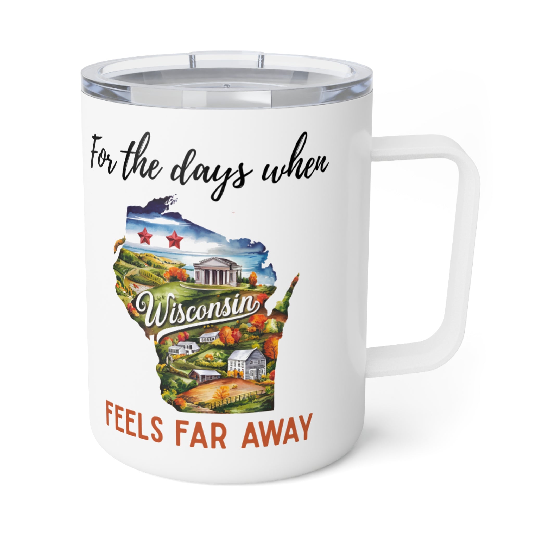 Wisconsin feels far away Insulated Coffee Mug, Missing Wisconsin Coffee tumbler, Homesick Mug
