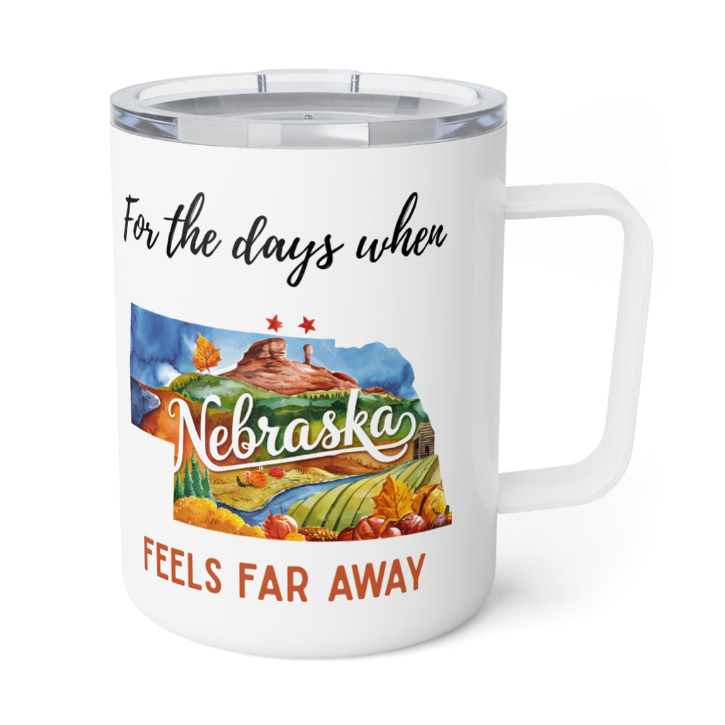 Nebraska feels far away Insulated Coffee Mug, Missing Nebraska Coffee tumbler, Homesick Mug
