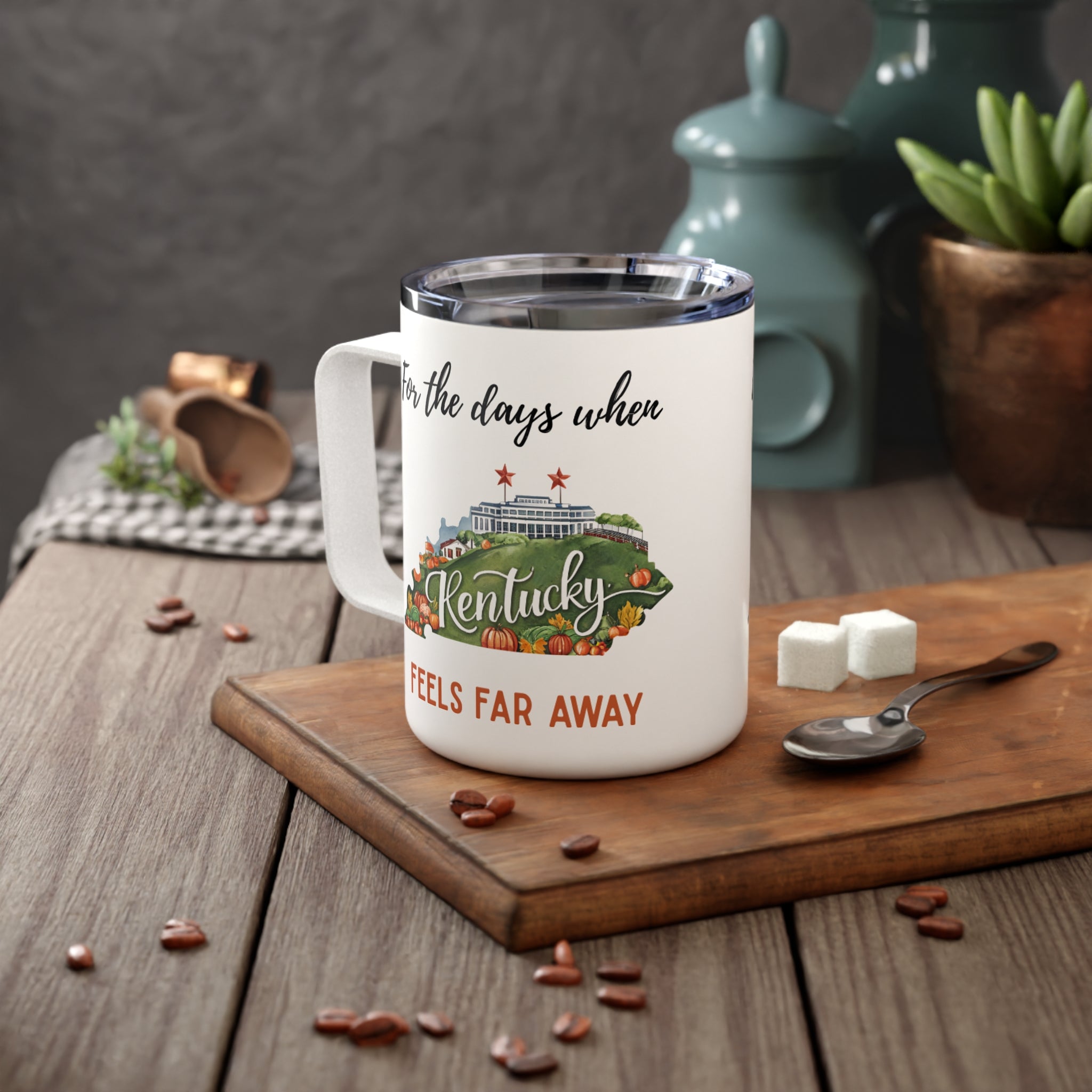 Kentucky feels far away Insulated Coffee Mug, Missing Kentucky Coffee tumbler, Homesick Mug