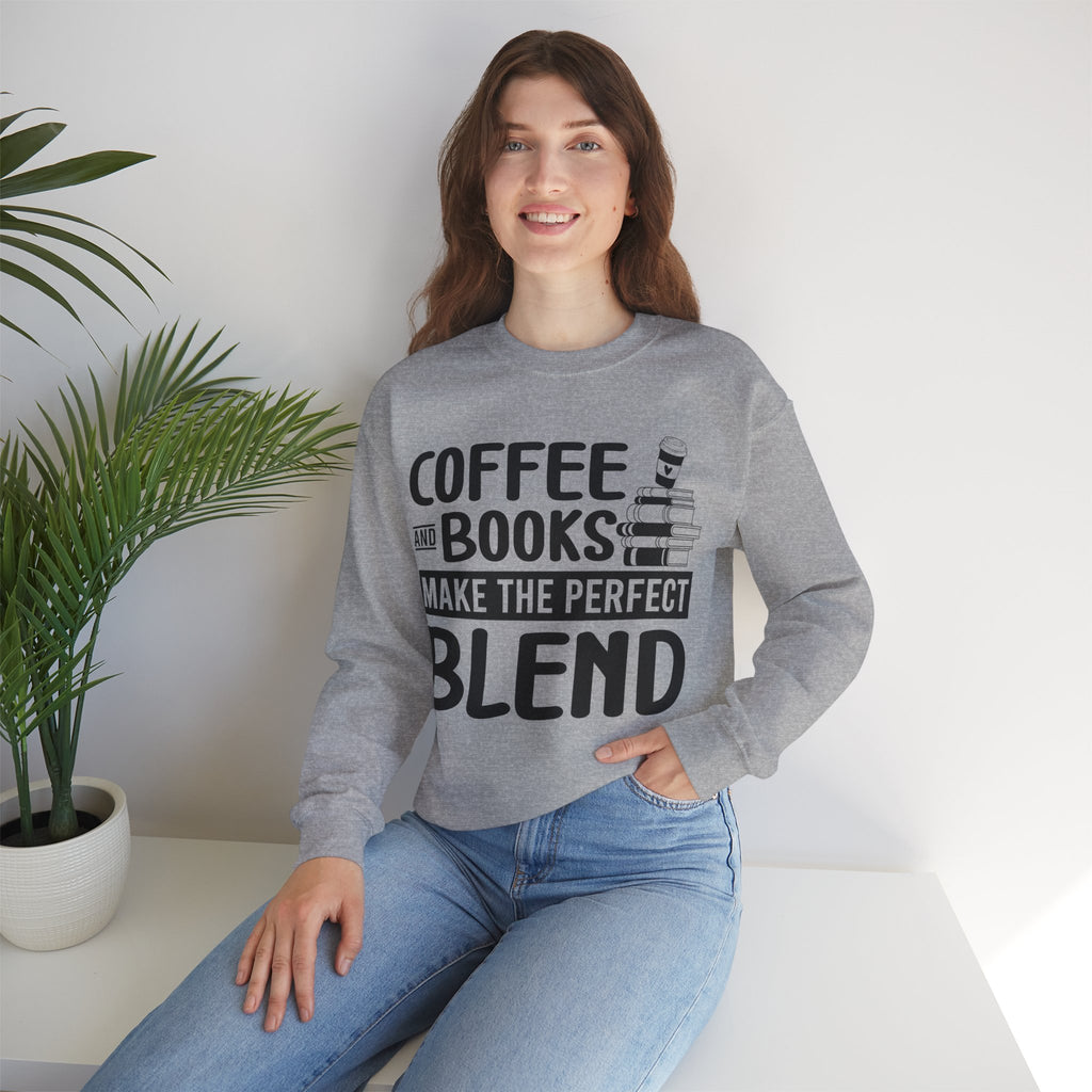 Coffee and books make the perfect blend Sweatshirt, Coffee Lovers Unisex Heavy Blend™ Crewneck Sweatshirt, Coffee Lovers Sweatshirt