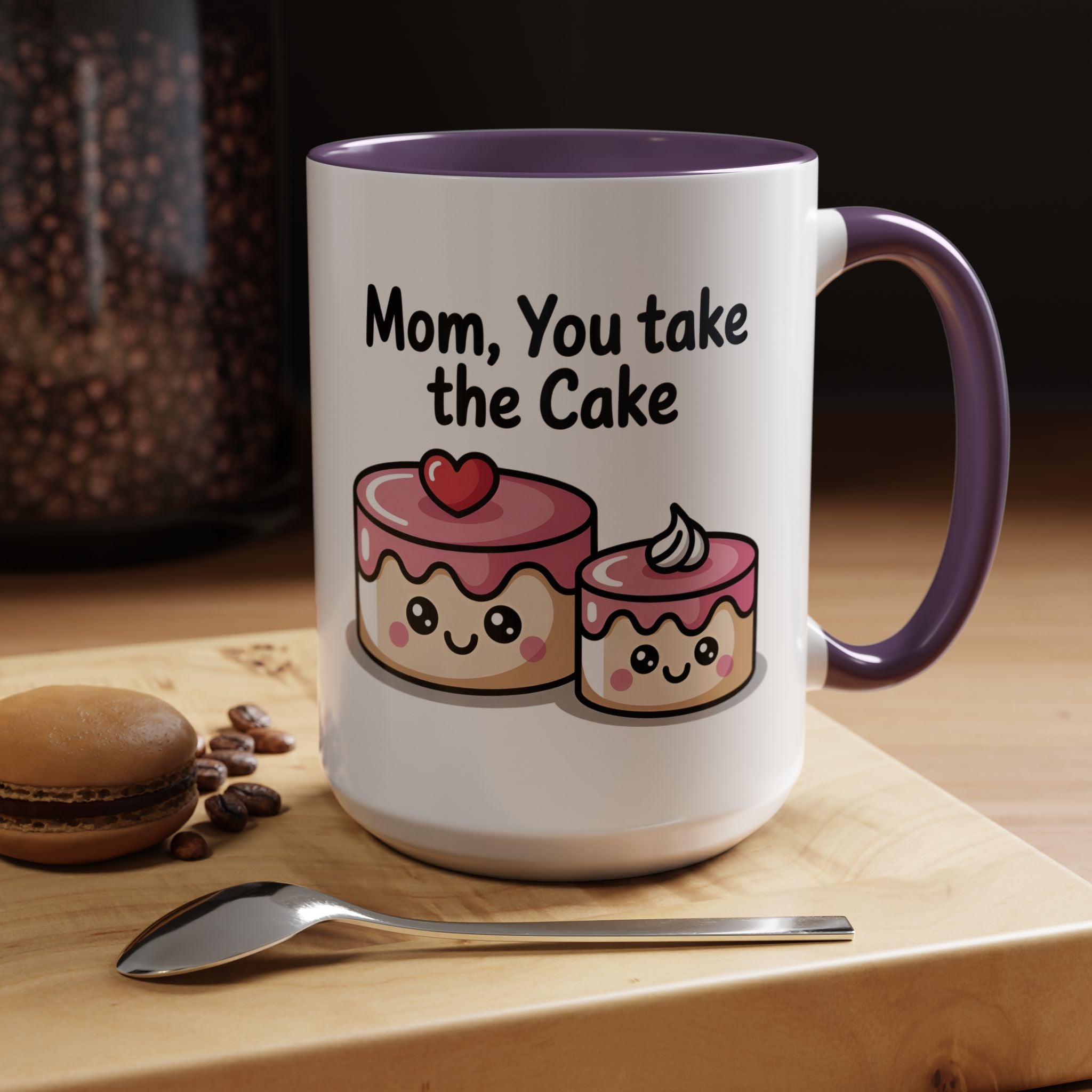 Mother's Day Coffee Mug, Mom you take the Cake Coffee Mug 11 and 15 oz