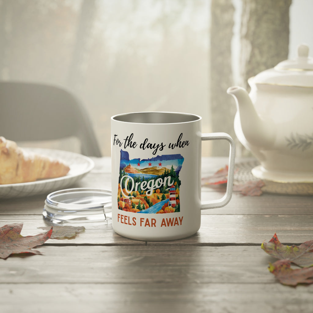 Oregon feels far away Insulated Coffee Mug, Missing Oregon Coffee tumbler, Homesick Oregon Mug