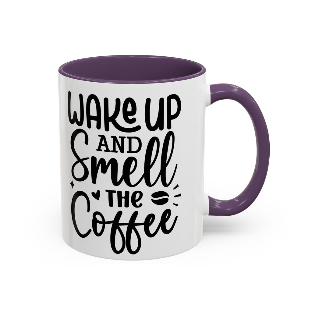 Wake Up and Smell the Coffee Coffee Mug