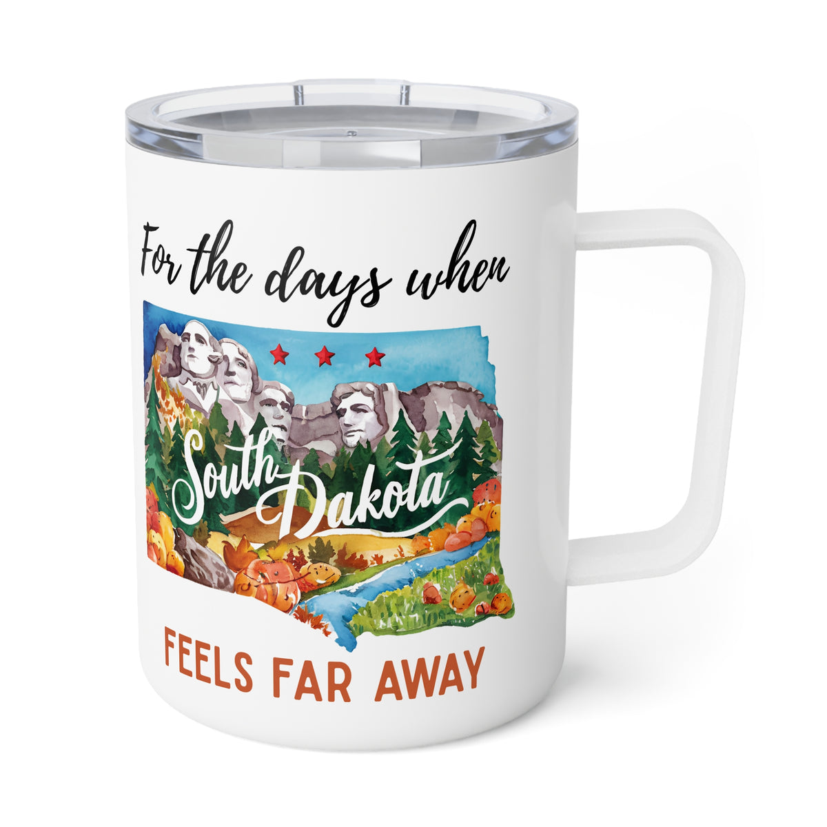 South Dakota feels far away Insulated Coffee Mug, Missing South Dakota Coffee tumbler, Homesick Mug