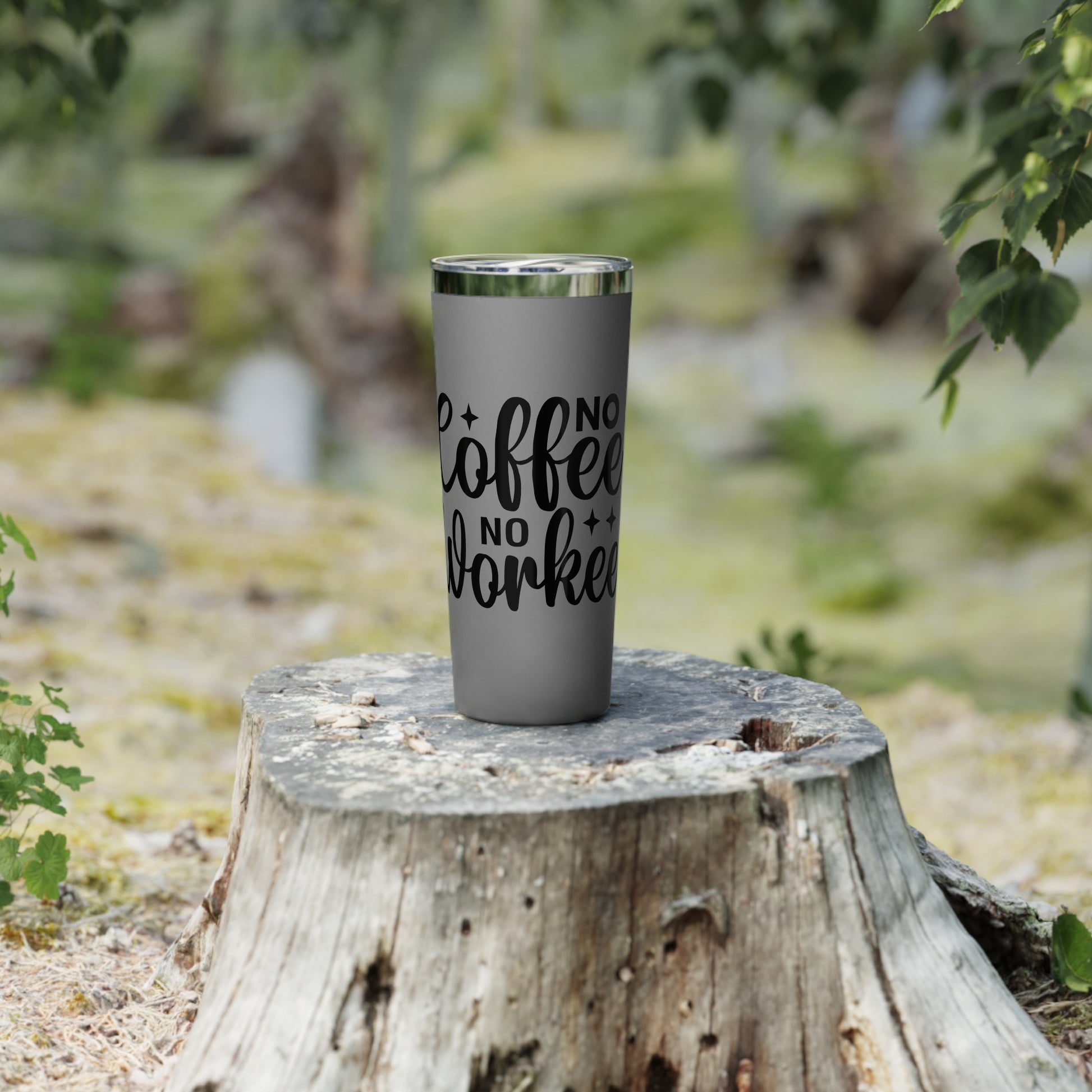No Coffee No Workee - Vacuum Insulated Tumbler - 22oz.