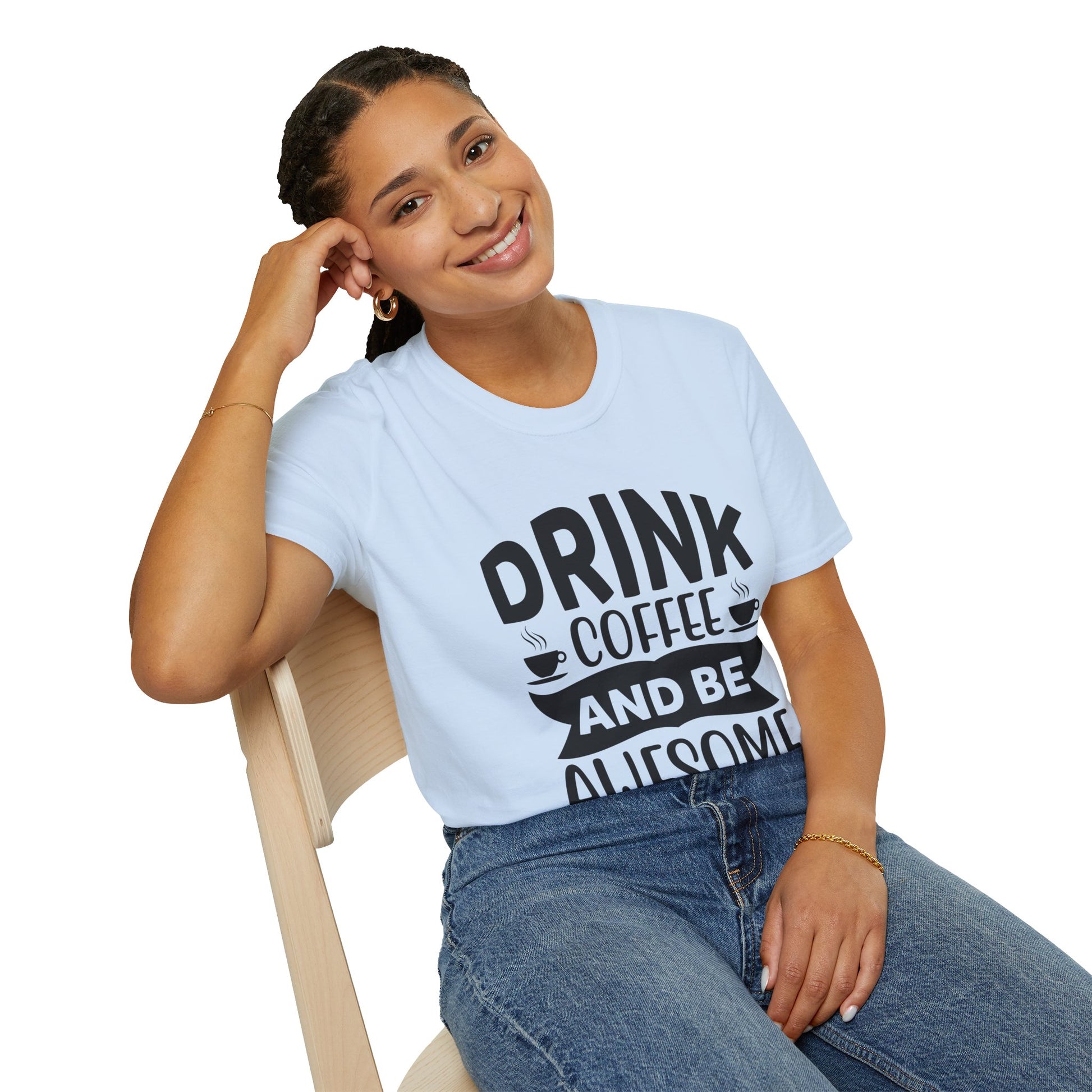Drink Coffee and Be Awesome Unisex T-Shirt, T-Shirt for Coffee Lovers
