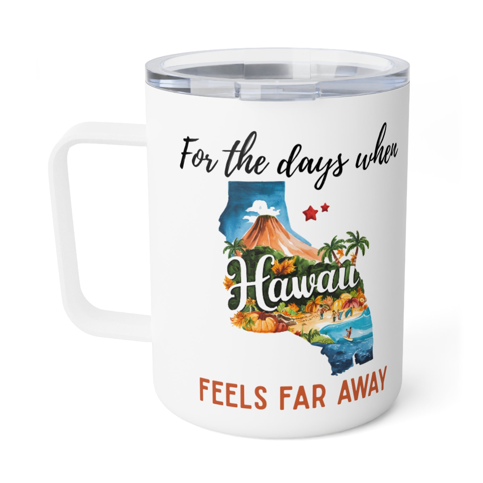Hawaii feels far away Insulated Coffee Mug, Missing Hawaii Coffee tumbler, Homesick Mug