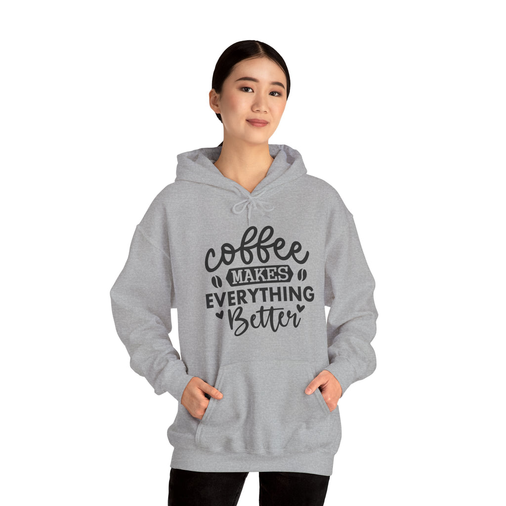 Coffee Makes Everything Better Hoodie — Cozy Pullover for Coffee Lovers, Unisex Hoodie for Coffee Lovers