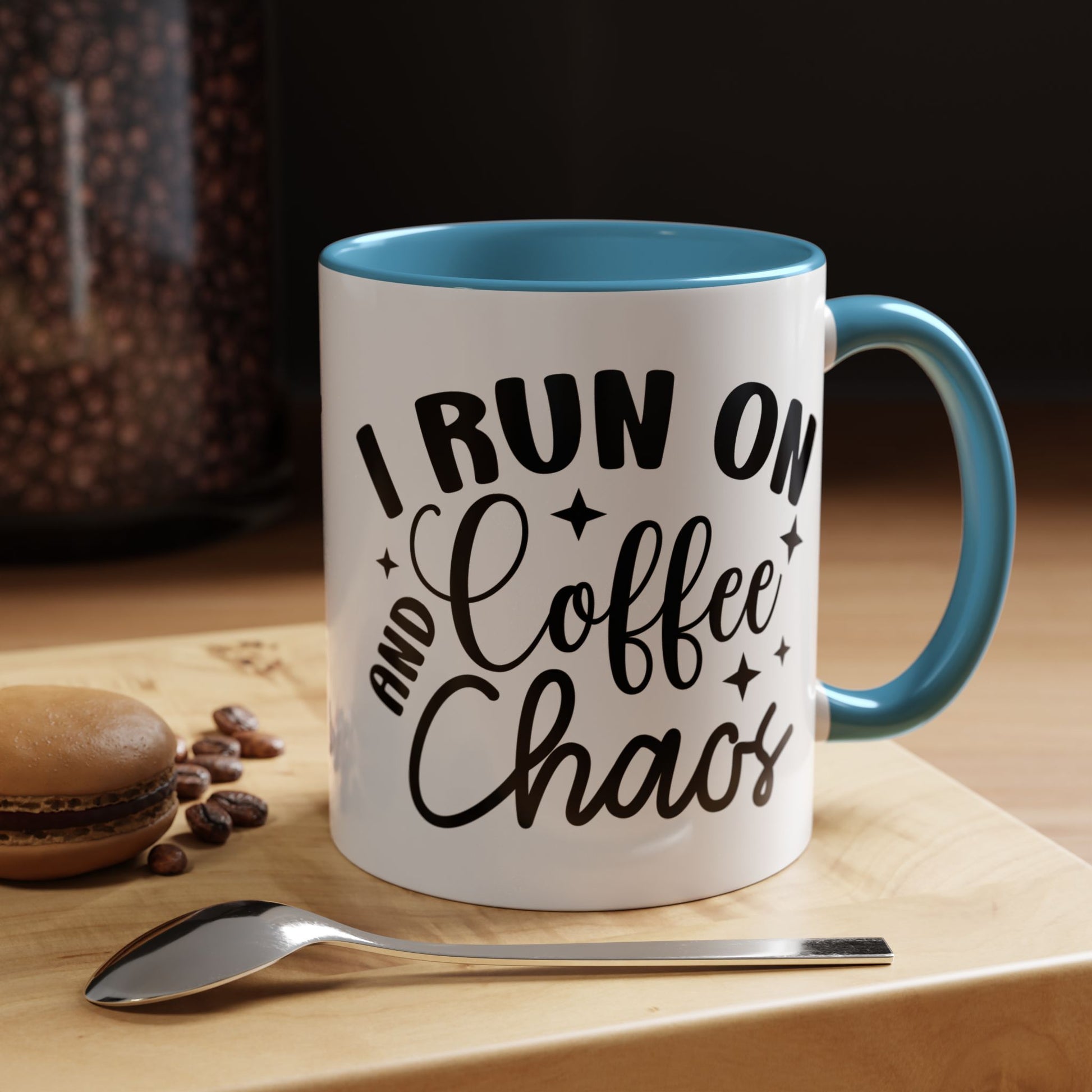 I run on Coffee and Chaos Coffee Mug
