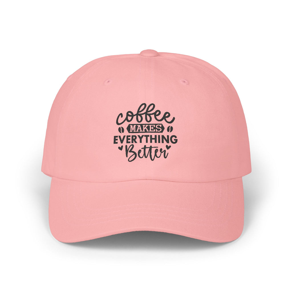 Coffee Makes Everything Better Coffee hat