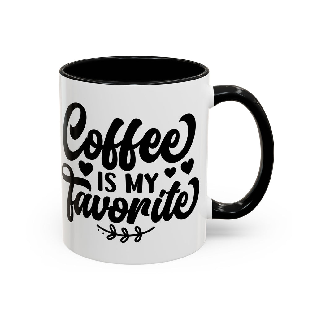 Coffee is My Favorite Coffee Mug