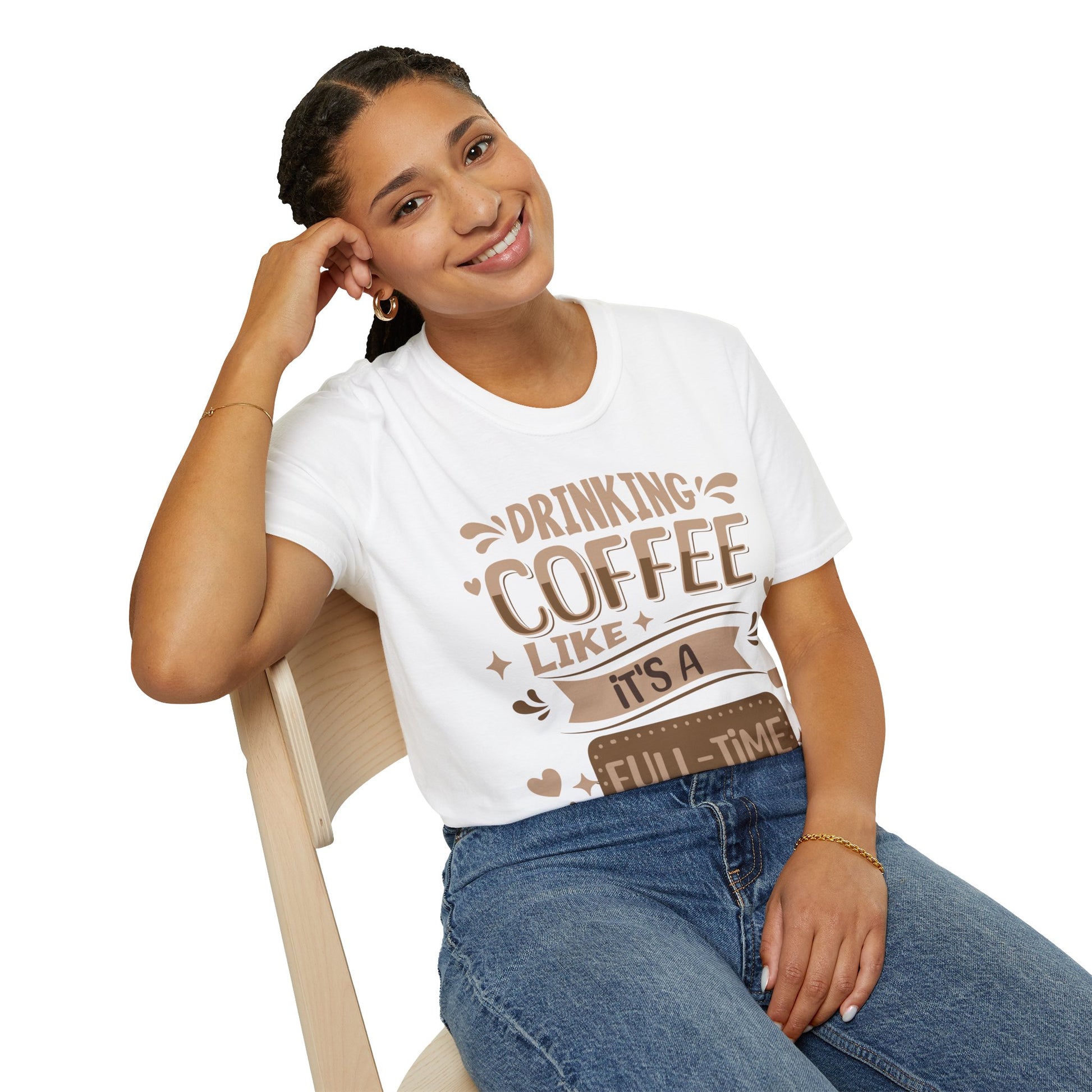 Drinking Coffee like it's full-time job T-Shirt, Coffee Lovers Unisex Softstyle T-Shirt, Gift Shirt for her, Gift Shirt for him