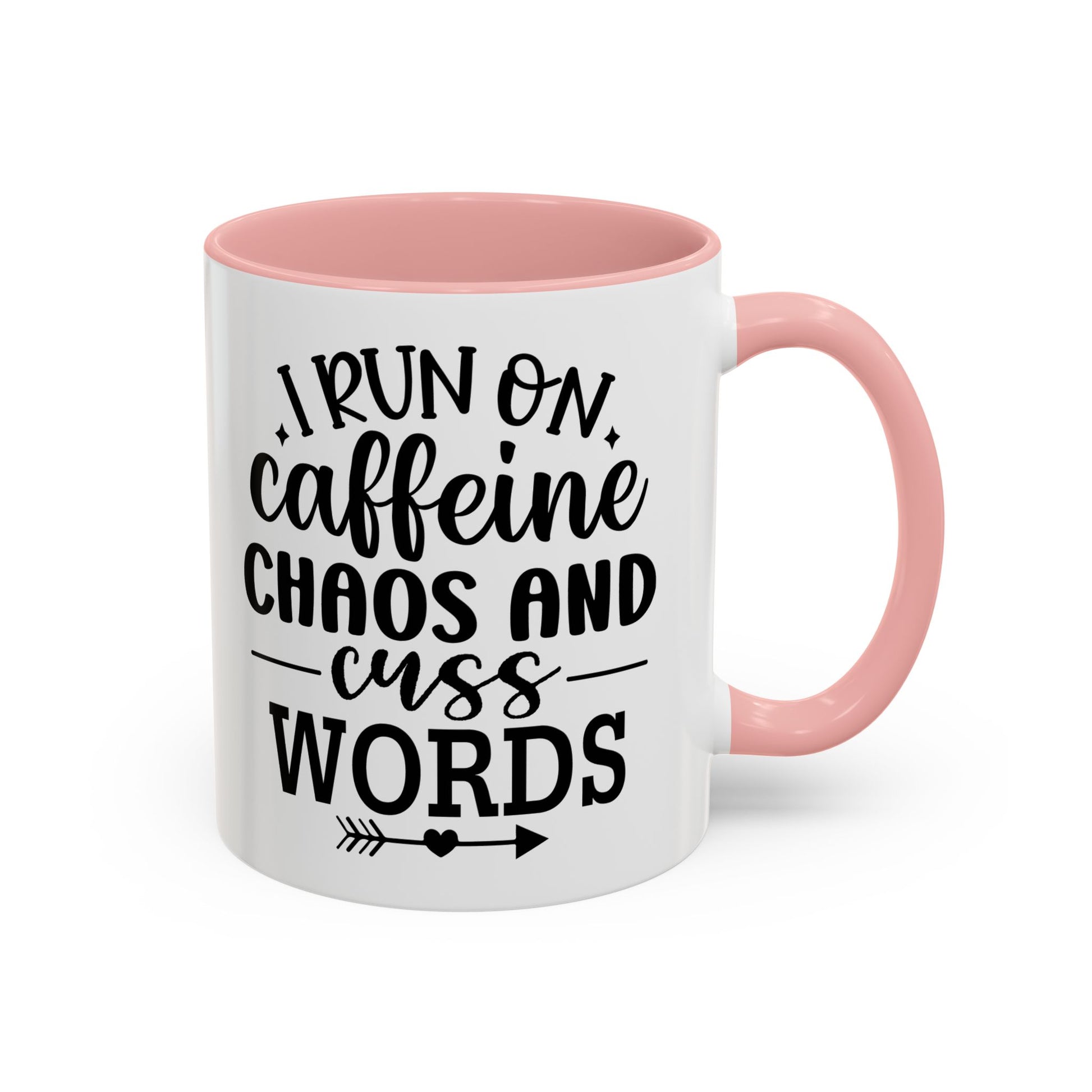 I run on Caffeine, Chaos and Cuss Words Coffee Mug
