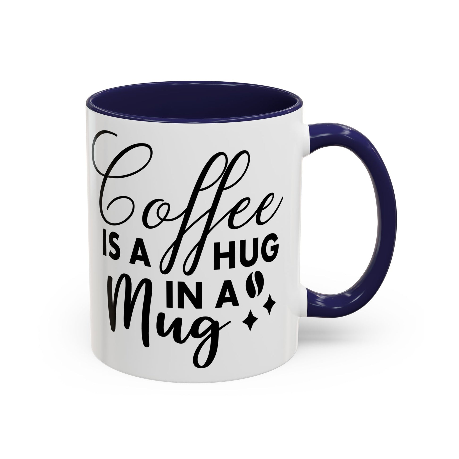 Coffee is a Hug in a Mug Coffee Mug