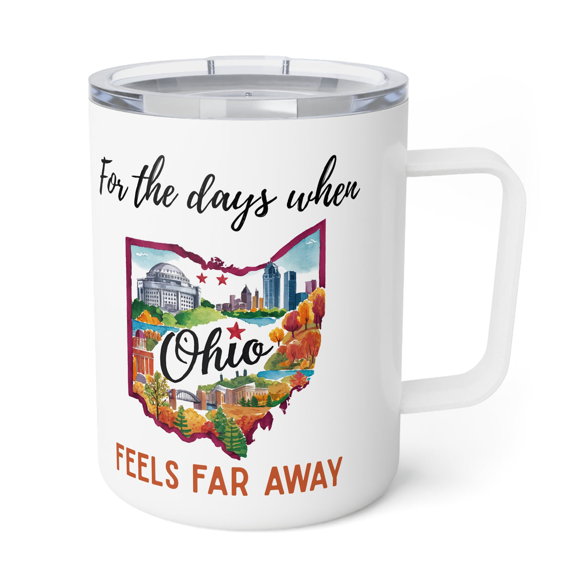 Ohio feels far away Insulated Coffee Mug, Missing Ohio Coffee tumbler, Homesick Mug