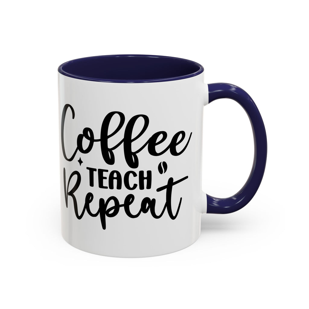 Coffee Teach Repeat Coffee Mug