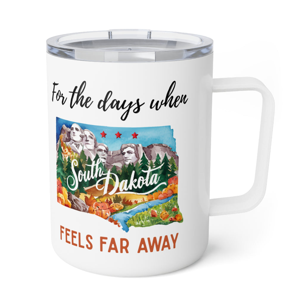 South Dakota feels far away Insulated Coffee Mug, Missing South Dakota Coffee tumbler, Homesick Mug