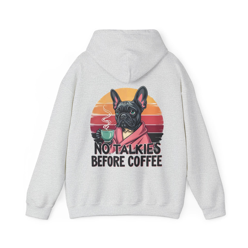 No Talkies Before Coffee Hoodie, Coffee and Dog Lovers Hoodie, Funny Sarcastic Hoodie