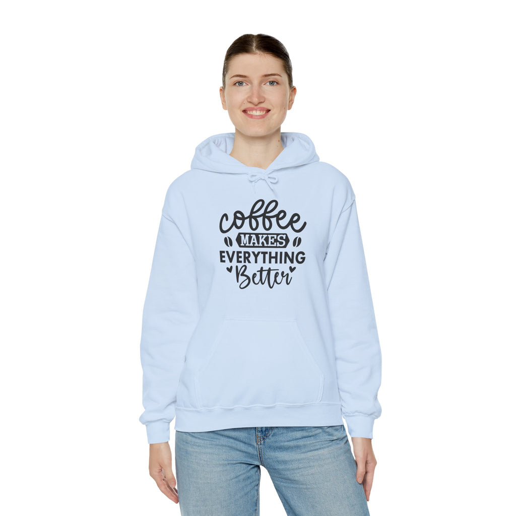 Coffee Makes Everything Better Hoodie, Unisex Hooded Sweatshirt for Coffee Lovers