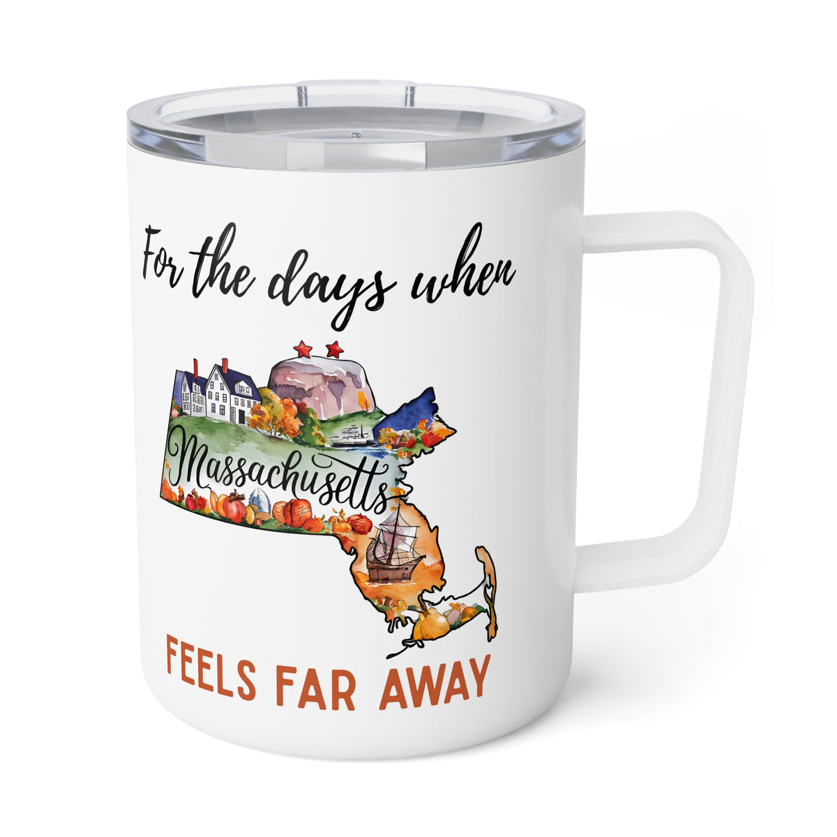 Massachusetts feels far away Insulated Coffee Mug, Missing Massachusetts Coffee tumbler, Homesick Mug
