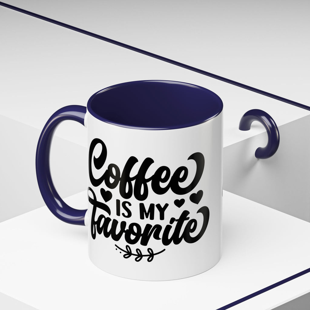 Coffee is My Favorite Coffee Mug