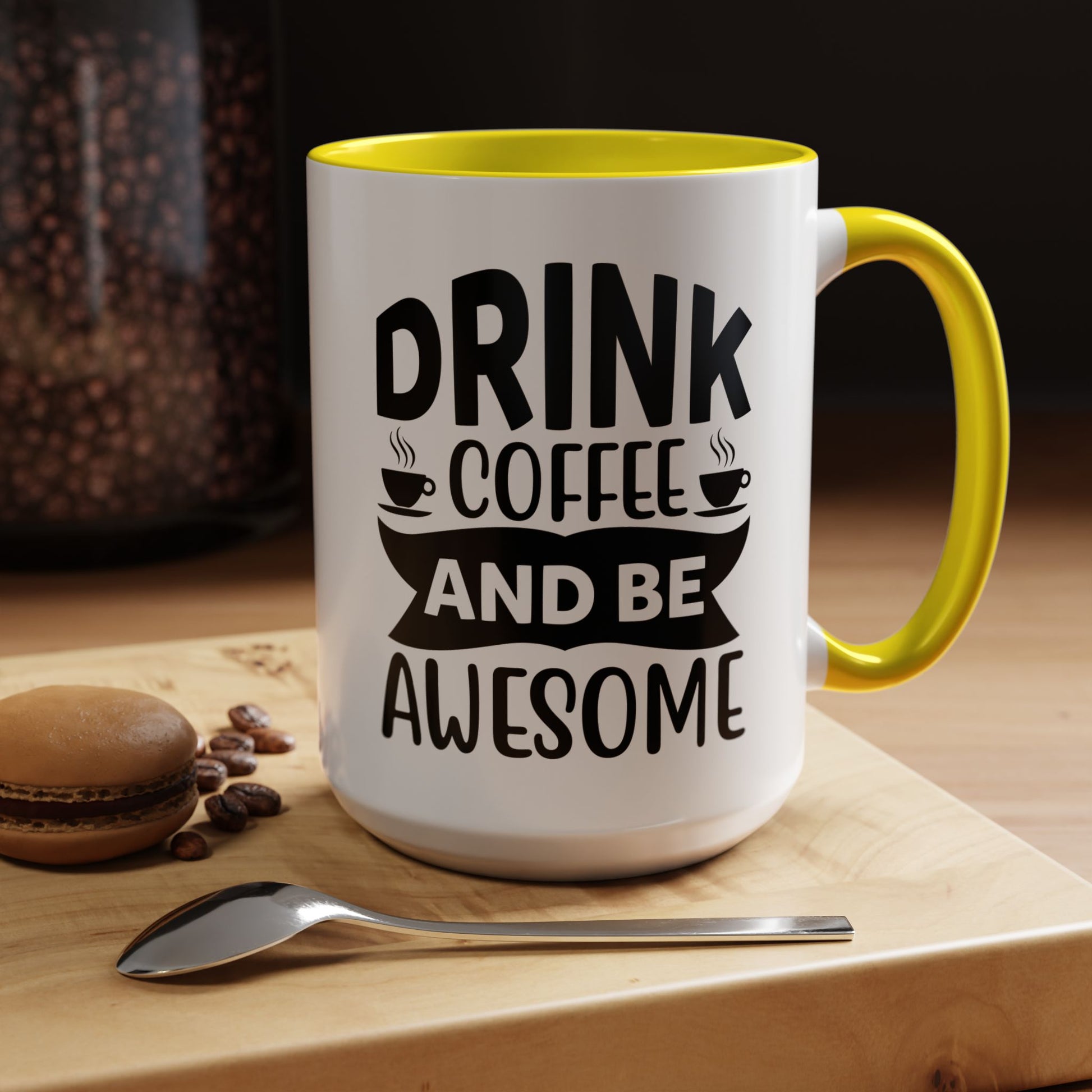 Drink Coffee and be Awesome Coffee Mug