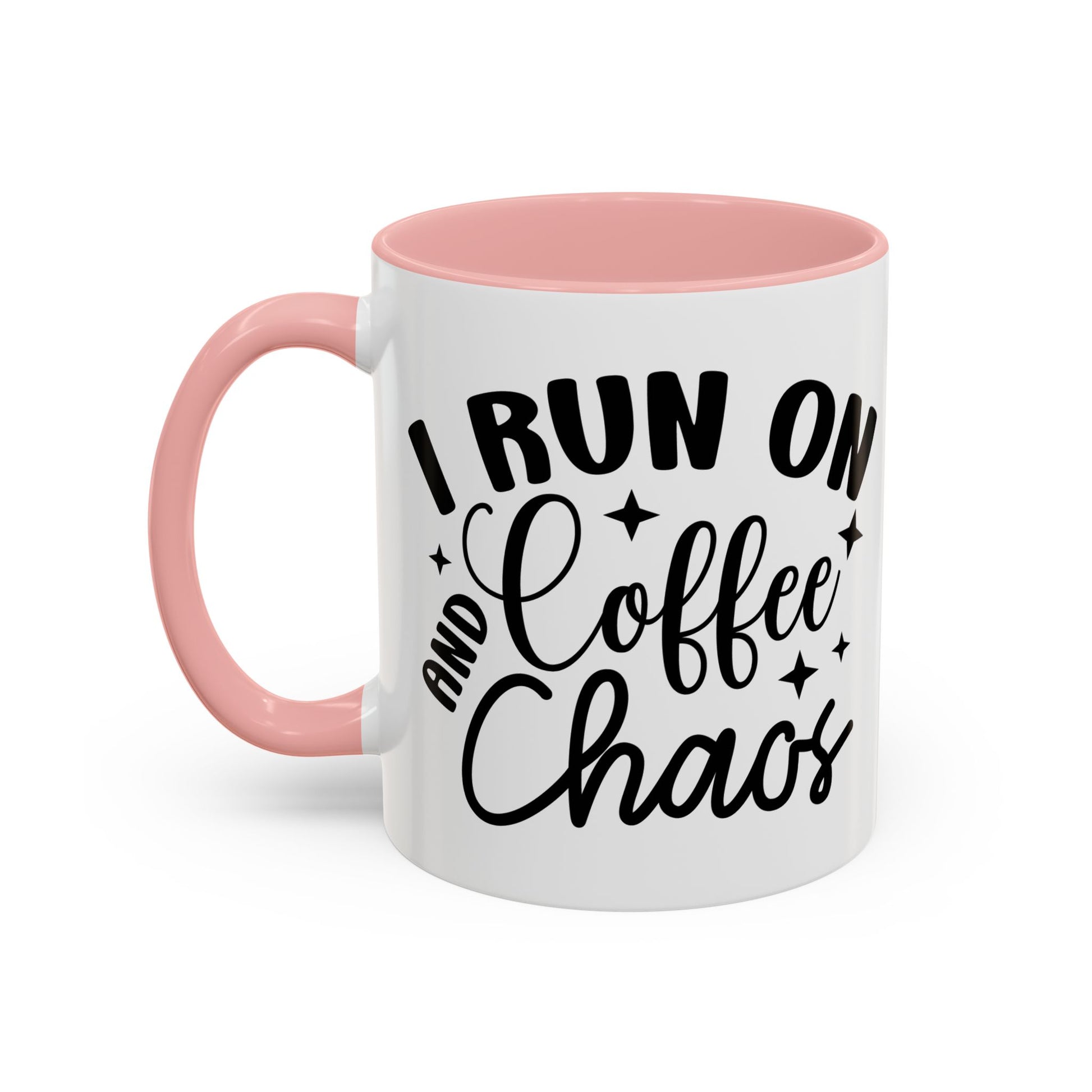 I run on Coffee and Chaos Coffee Mug