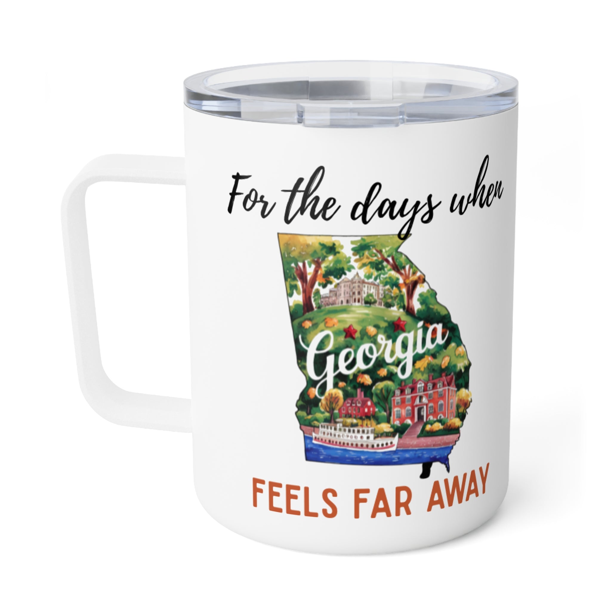 Georgia feels far away Insulated Coffee Mug, Missing Georgia Coffee tumbler, Homesick Mug