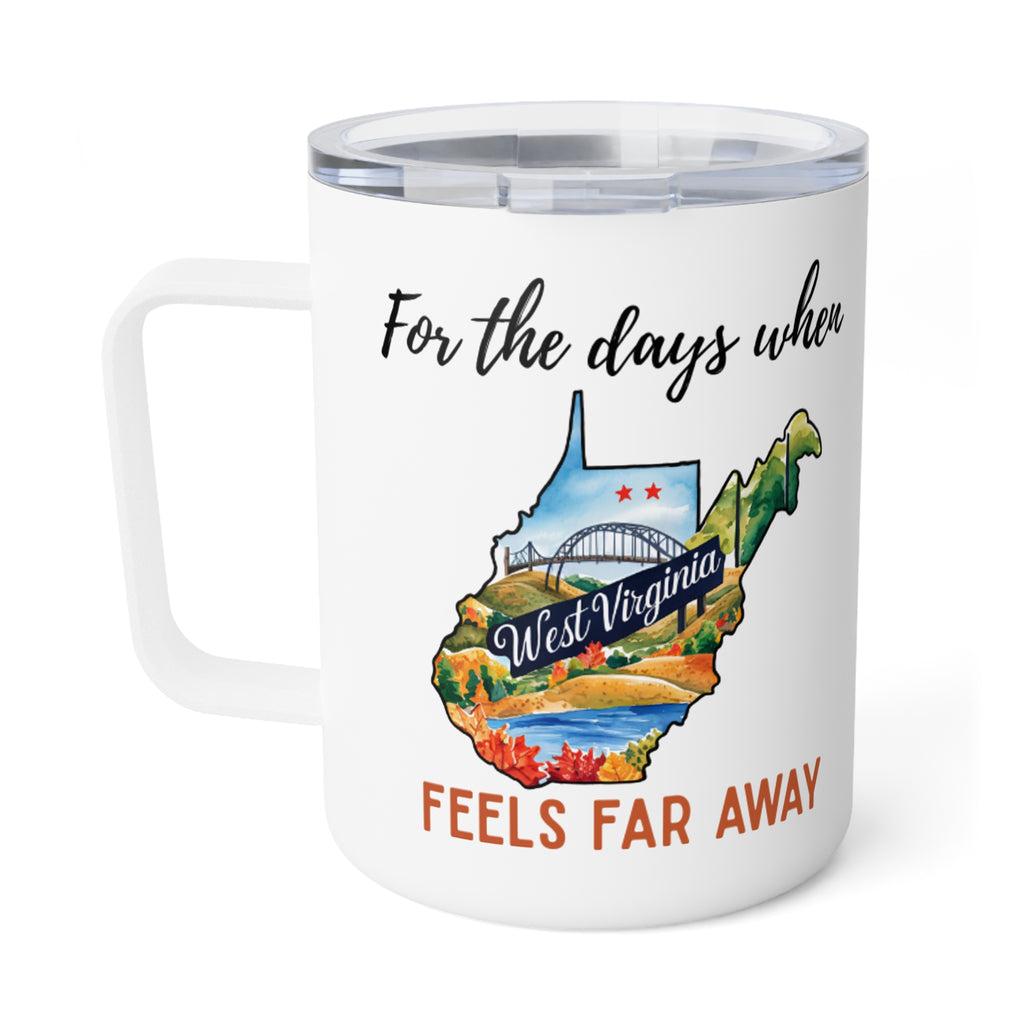 West Virginia feels far away Insulated Coffee Mug, Missing West Virginia Coffee tumbler, Homesick Mug