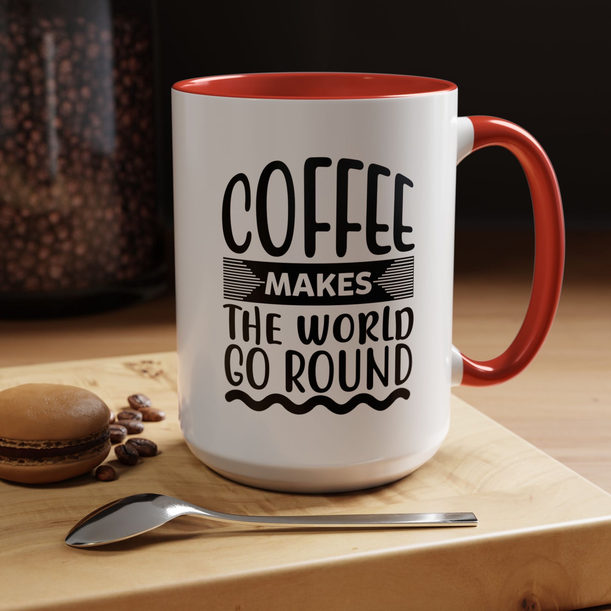 Coffee makes the world go round Coffee Mug