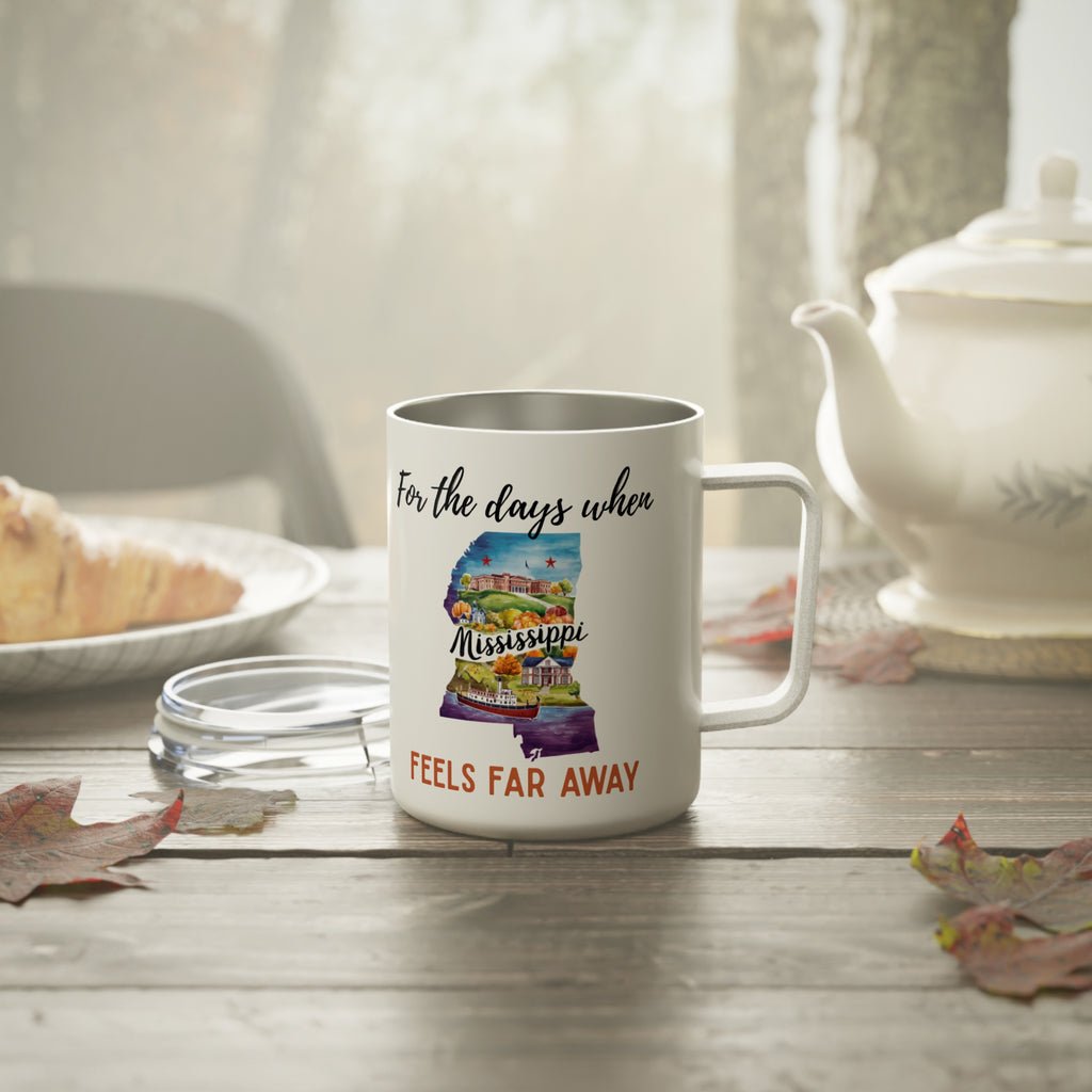 Mississippi feels far away Insulated Coffee Mug, Missing Mississippi Coffee tumbler, Homesick Mug