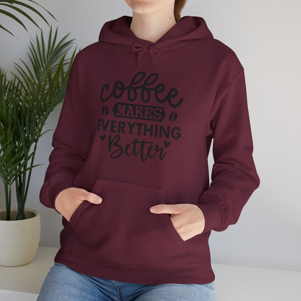 Coffee Makes Everything Better Hoodie — Cozy Pullover for Coffee Lovers, Unisex Hoodie for Coffee Lovers