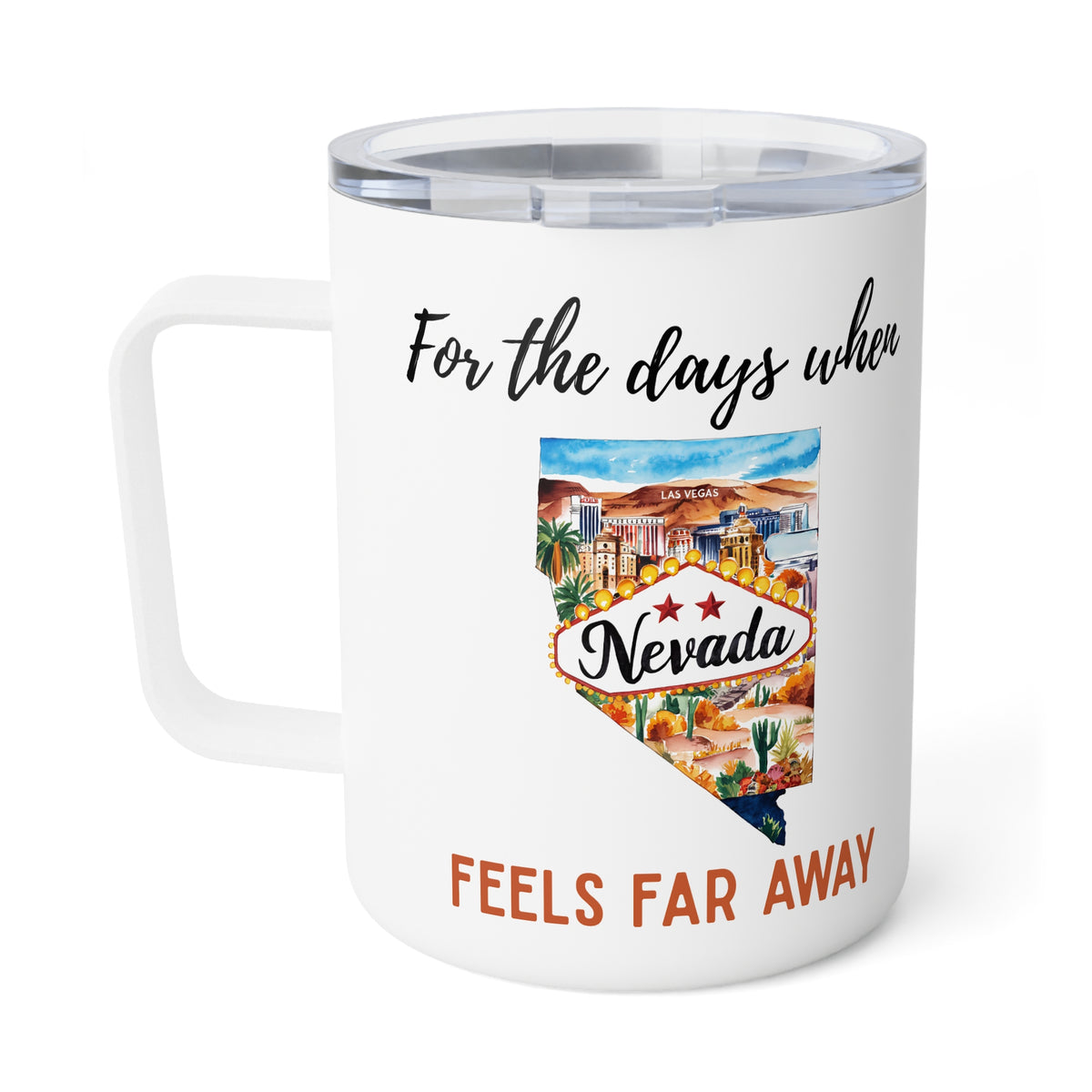 Nevada feels far away Insulated Coffee Mug, Missing Nevada Coffee tumbler, Homesick Mug