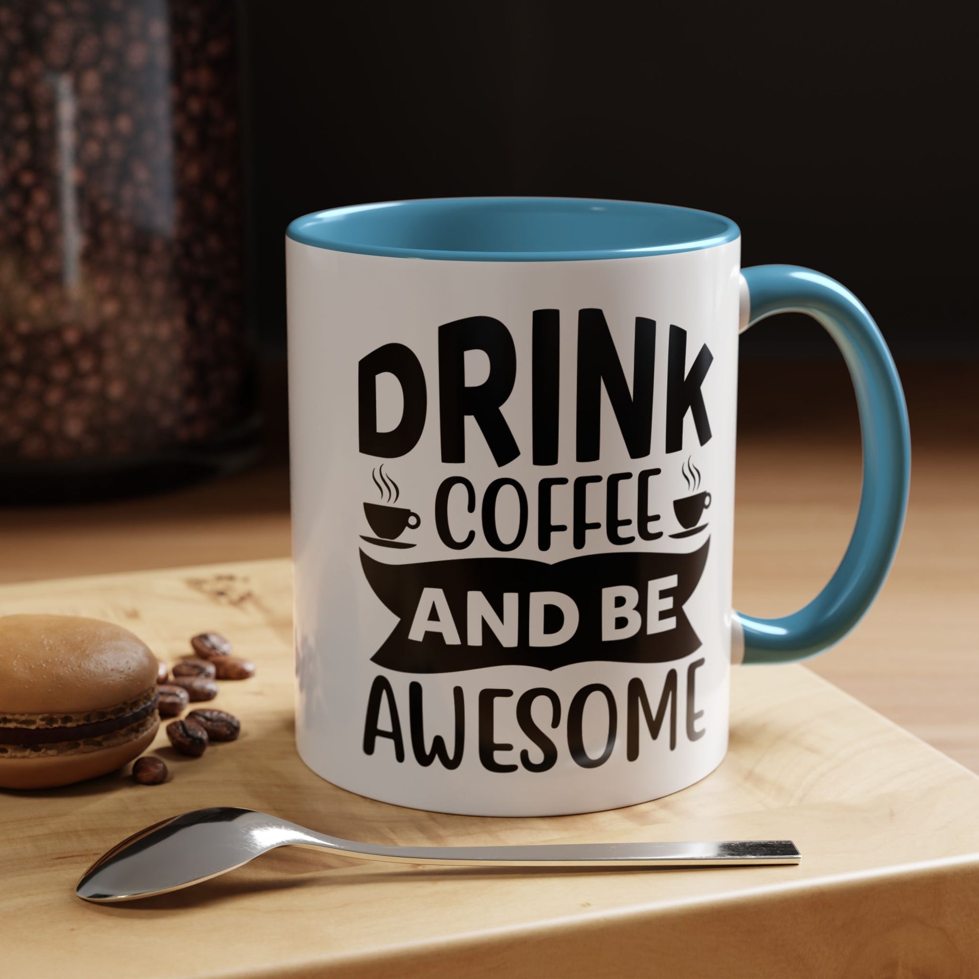 Drink Coffee and be Awesome Coffee Mug