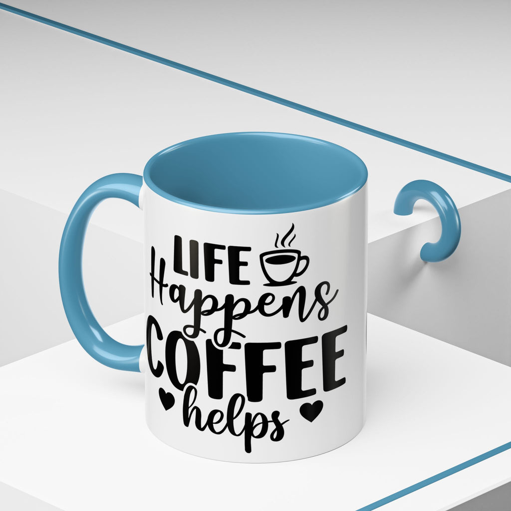 Life Happens Coffee Helps Coffee Mug
