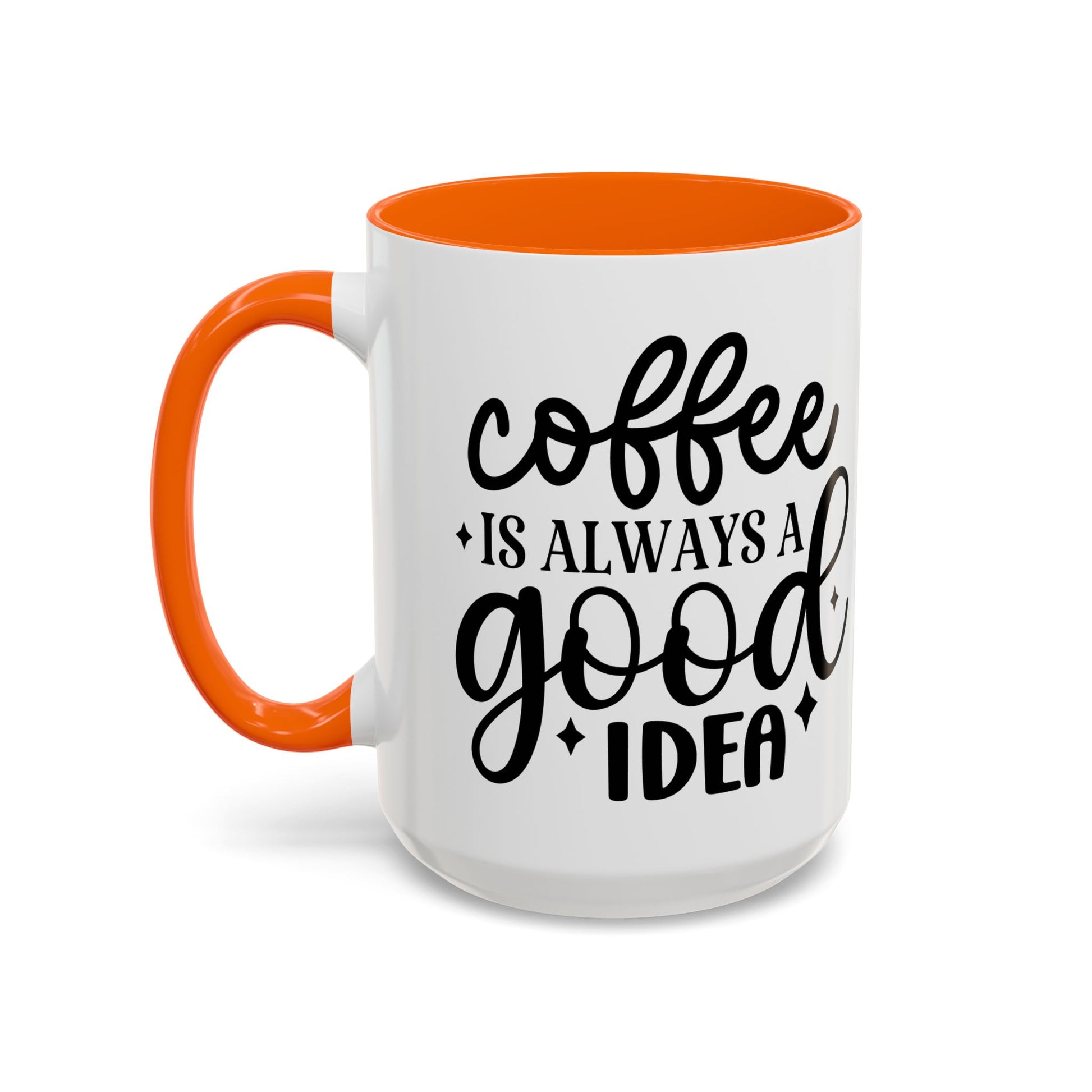 Coffee is Always a Good Idea Coffee Mug
