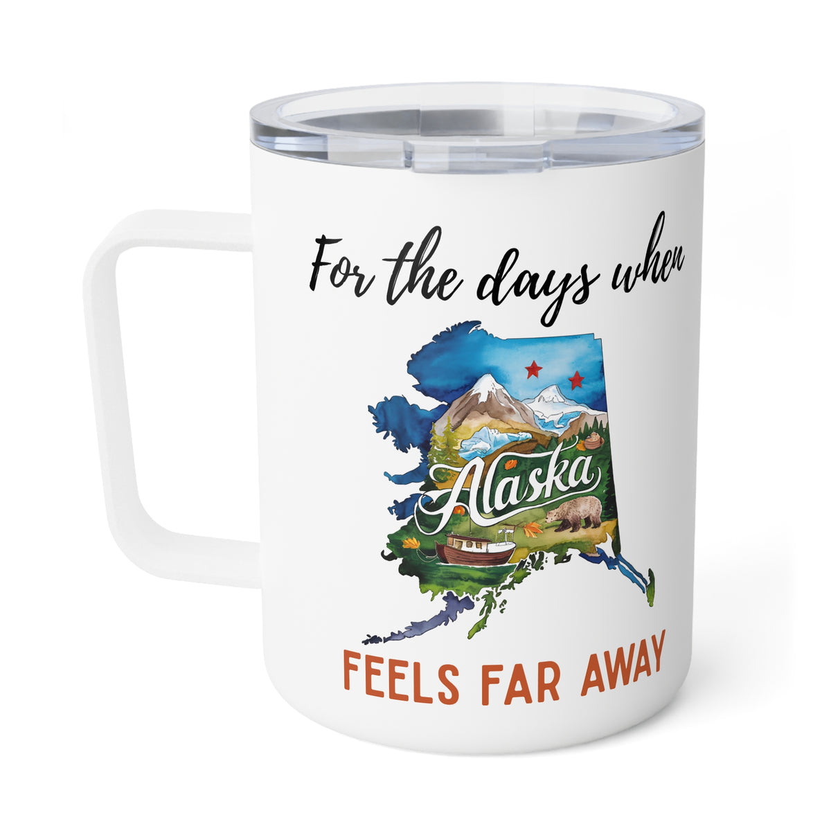 Alaska feels far away Insulated Coffee Mug, Missing Alaska Coffee tumbler, Homesick Mug