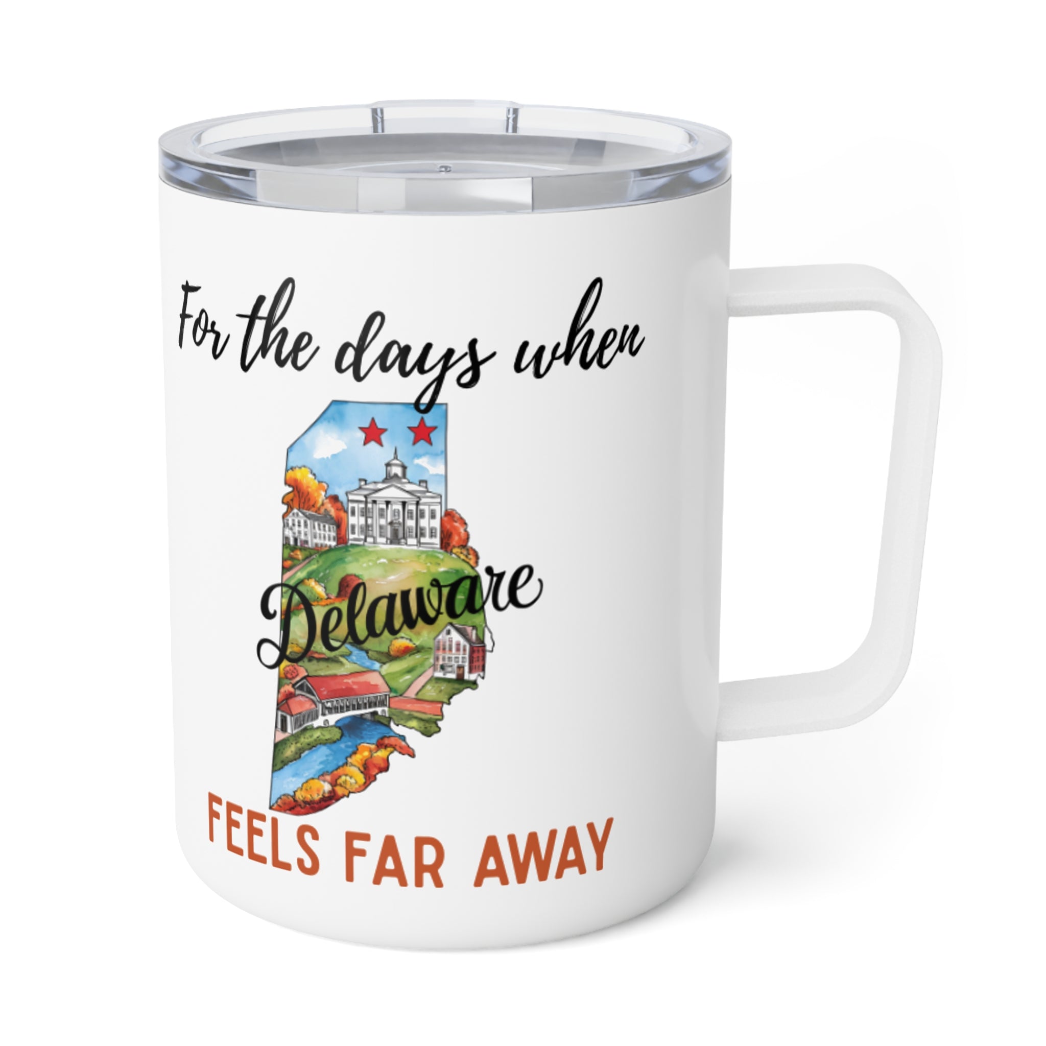 Delaware feels far away Insulated Coffee Mug, Missing Delaware Coffee tumbler, Homesick Mug
