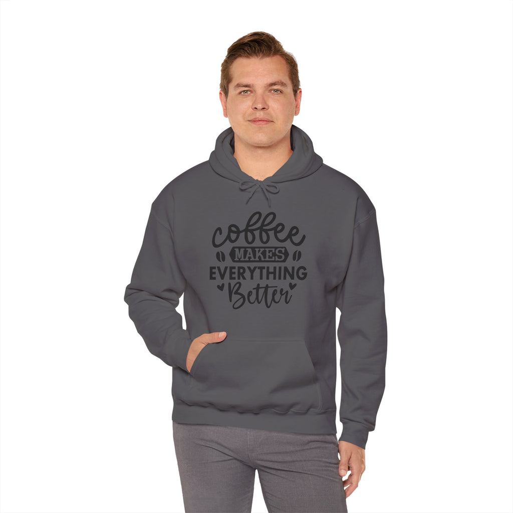 Coffee Makes Everything Better Hoodie — Cozy Pullover for Coffee Lovers, Unisex Hoodie for Coffee Lovers