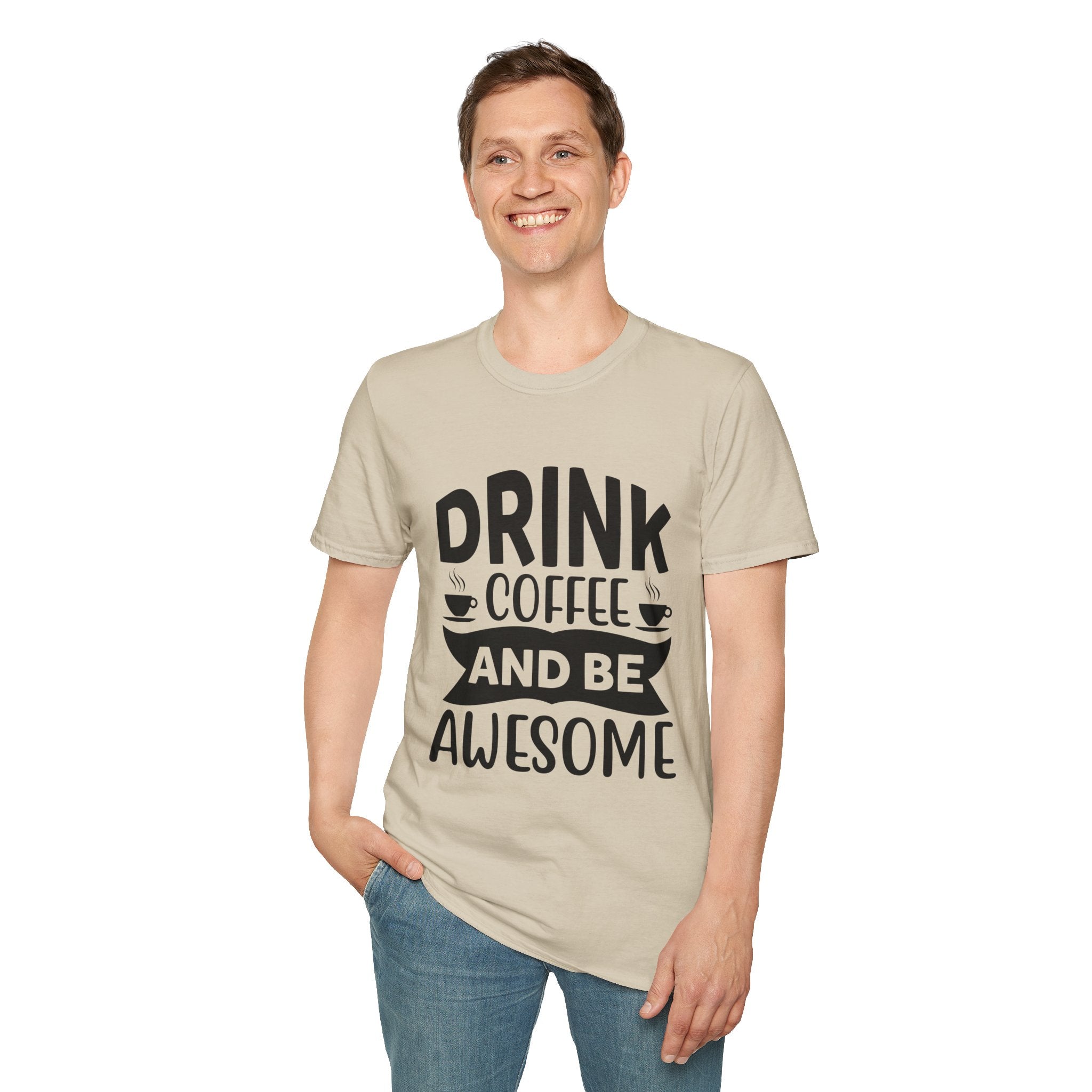 Drink Coffee and Be Awesome Unisex T-Shirt, T-Shirt for Coffee Lovers