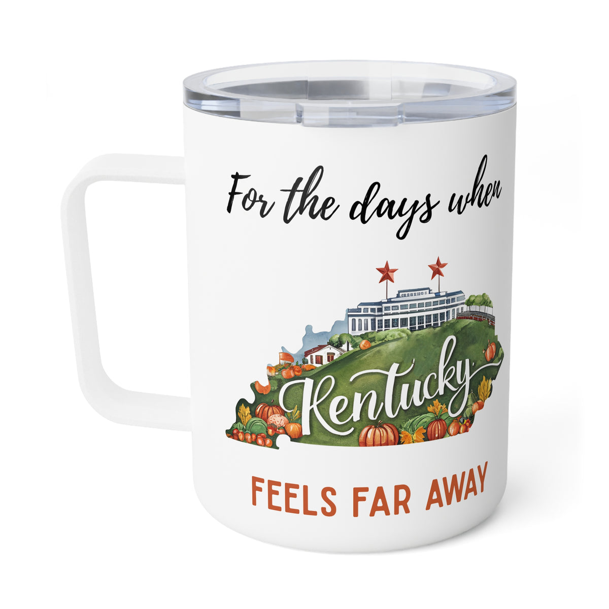 Kentucky feels far away Insulated Coffee Mug, Missing Kentucky Coffee tumbler, Homesick Mug