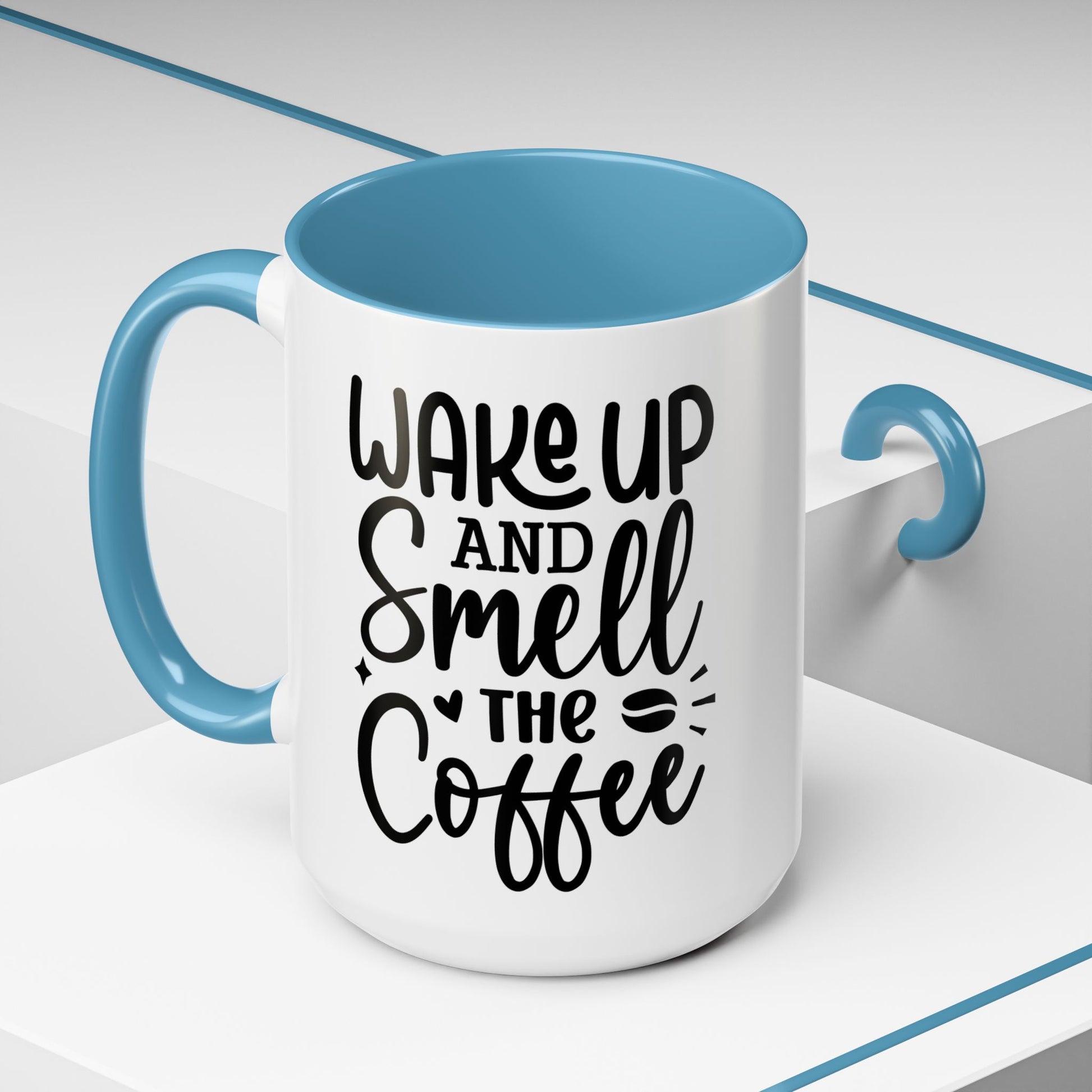 Wake Up and Smell the Coffee Coffee Mug