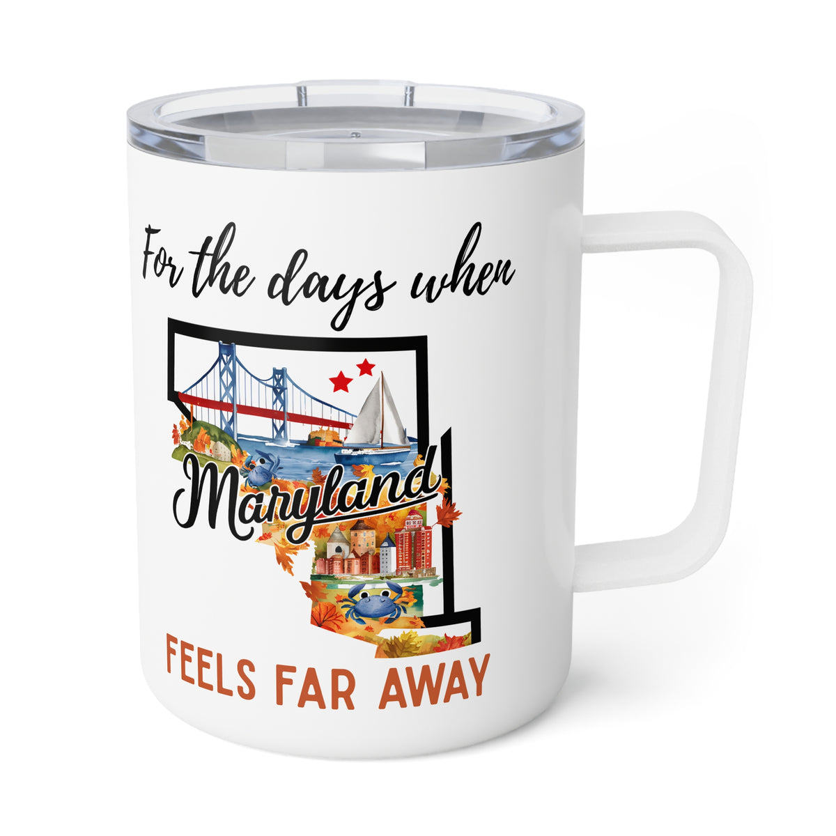 Maryland feels far away Insulated Coffee Mug, Missing Maryland Coffee tumbler, Homesick Mug