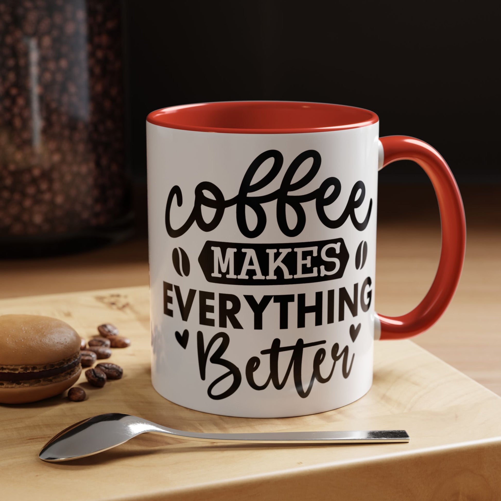 Coffee Makes Everything Better Coffee Mug