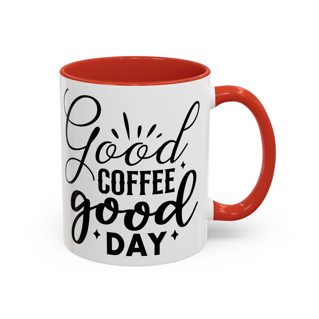 Good Coffee Good Day Coffee Mug