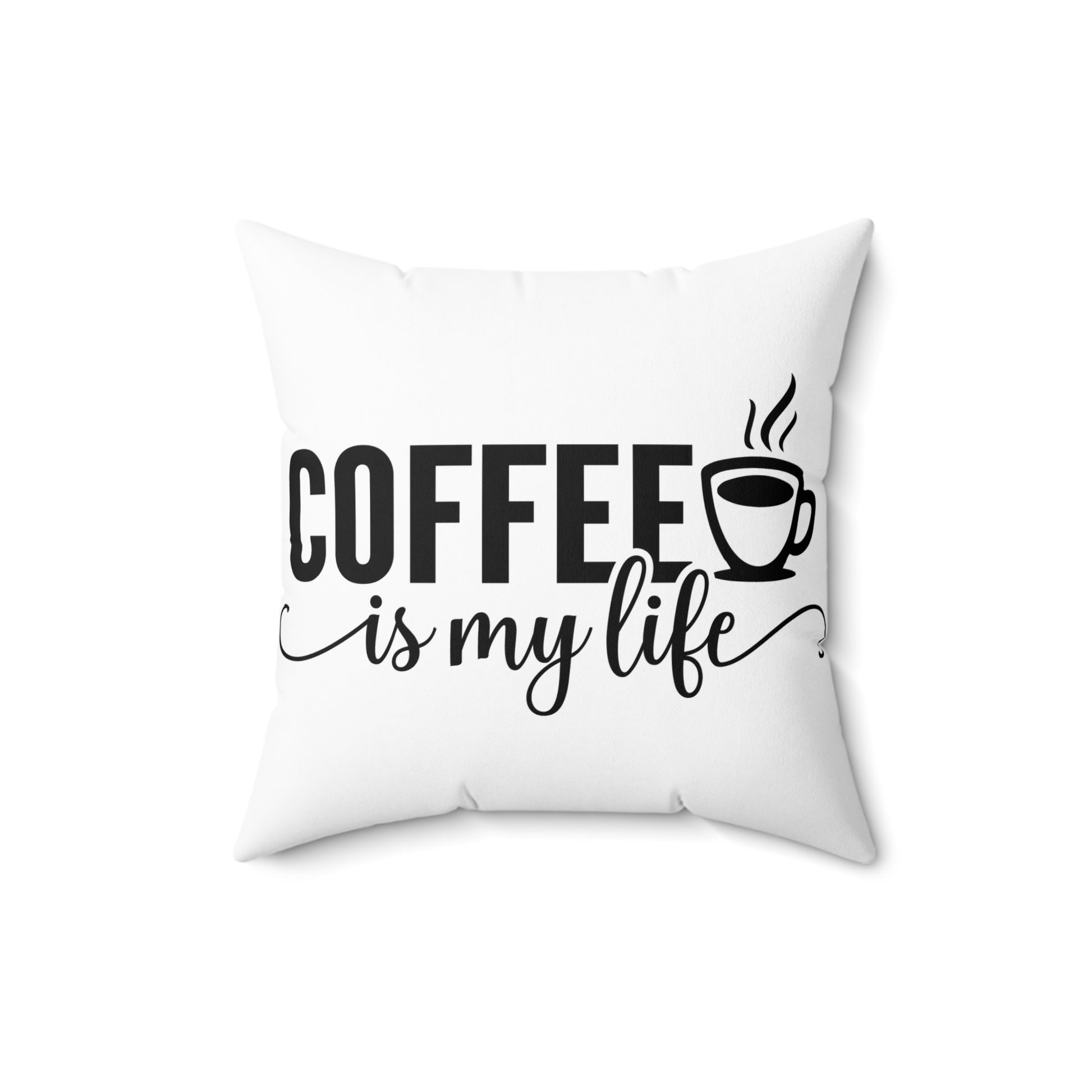 Coffee is My Life Pillow