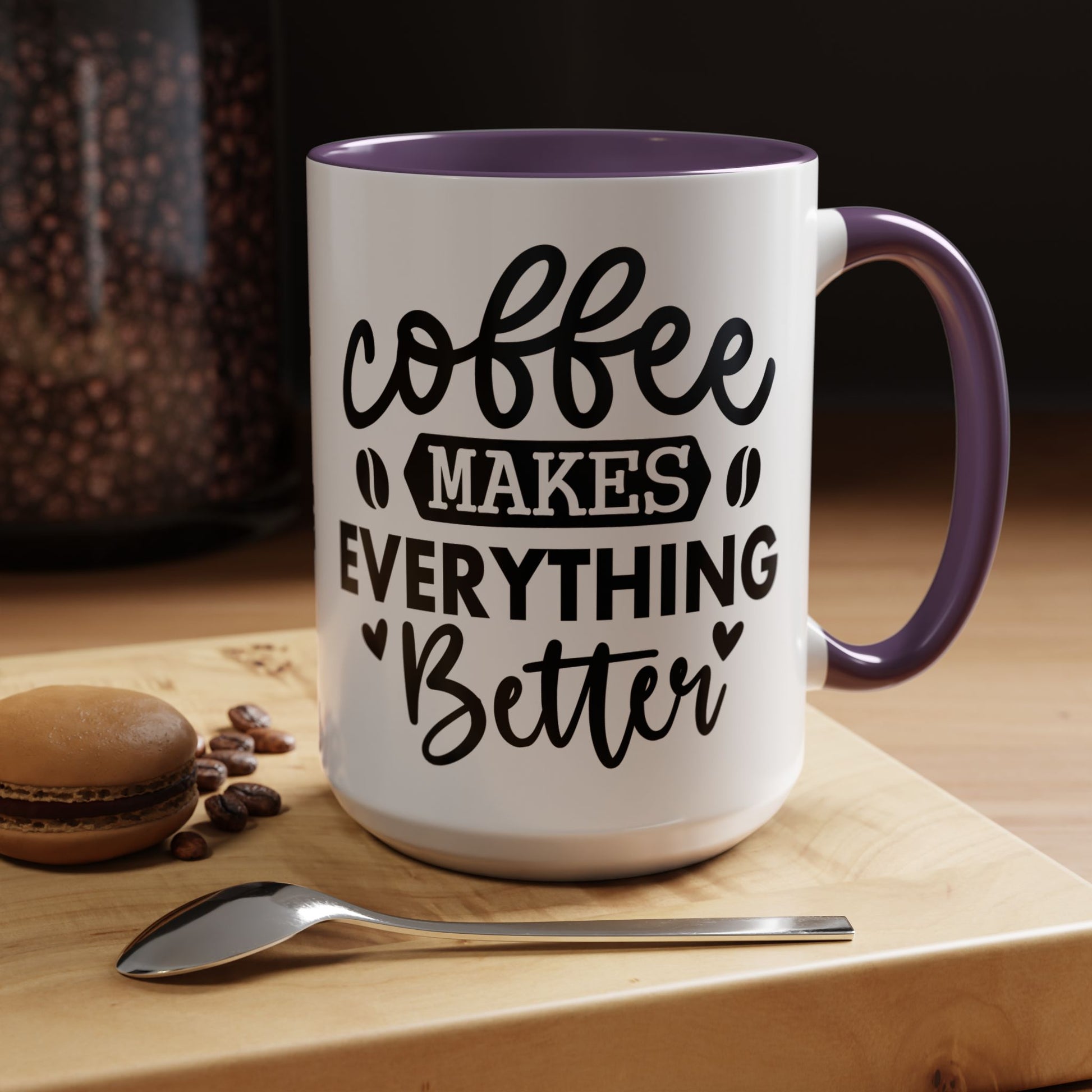 Coffee Makes Everything Better Coffee Mug